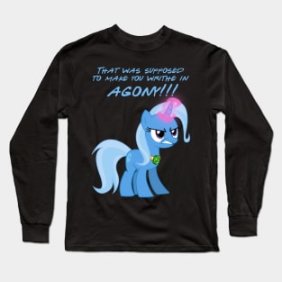 Trixie Hates you. Long Sleeve T-Shirt